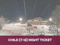 Child (7-12) Night Ticket