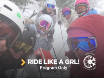 Ride Like a GRL! (age 18+) 6 pack (Program ONLY) SKI