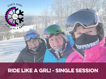 Ride Like a GRL! (age 18+)  Individual Sessions (Lift + Lesson)