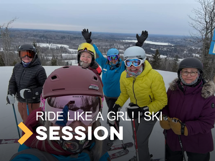 Ride Like a GRL! (Age 18+) Individual Sessions SKI