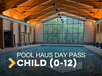 Pool Haus Daily Pass Child (12 & Under)