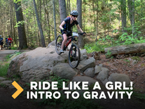 Ride Like a GRL! Intro to Gravity Mountain Bike Clinic Series (age 18+)