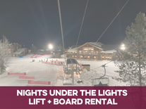 Nights Under the Lights - Lift + Board Rental